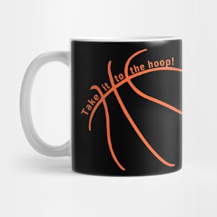 Take it to the HOOP Basketball Drive to the Basket Mug